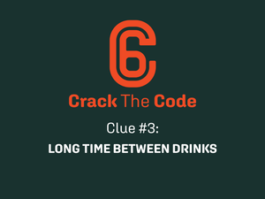 Clue #3 Long Time Between Drinks
