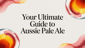 Your Ultimate Guide to Aussie Pale Ale in an artistic design format.