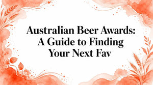 Australian Beer Awards guide: A Guide to Finding Your Next Fav article title with floral background design.