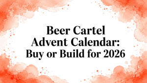 Beer Cartel Advent Calendar 2026 promotional image featuring options to buy or build.