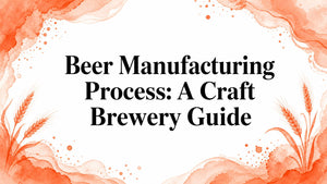 beer manufacturing process guide