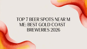 Top 7 Beer Spots Near Me featuring best breweries Gold Coast 2026 with vibrant design elements.