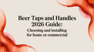 Beer Taps and Handles 2026 Guide cover with design elements, focusing on choosing and installing for home or commercial use.