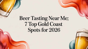 Beer Tasting Near Me: 7 Top Gold Coast Spots for 2026, featuring craft beer and vibrant illustrations.