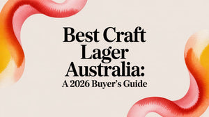 Best Craft Lager Australia: A 2026 Buyer's Guide with colorful artistic background design.