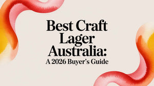 Best Craft Lager Australia: A 2026 Buyer's Guide with colorful artistic background design.