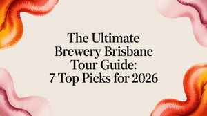 Brisbane brewery tour guide featuring 7 top brewery picks for 2026 with colorful abstract design.
