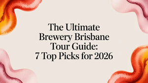 Brisbane brewery tour guide featuring 7 top brewery picks for 2026 with colorful abstract design.