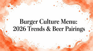 Burger Culture Trends and Beer Pairings 2026 menu showcasing the latest in burger culture.