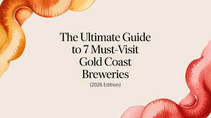 Gold Coast breweries guide featuring must-visit breweries in the 2026 edition.
