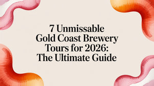 7 Unmissable Gold Coast Brewery Tours for 2026: The Ultimate Guide