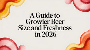 A Guide to Growler Beer Size and Freshness in 2026, featuring a colorful design and informative typography.