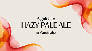 A guide to HAZY PALE ALE in Australia with colorful abstract designs.