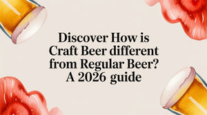 Craft beer vs regular beer - Discover the difference in a vibrant 2026 guide with illustrations and text.