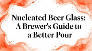 Nucleated beer glass benefits: Learn how to enhance your beer pouring experience.