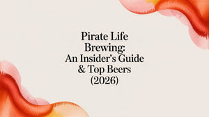 Pirate Life Brewing top beers 2026: An Insider's Guide with colorful abstract design.