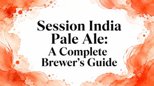 Session India Pale Ale: A Complete Brewer's Guide