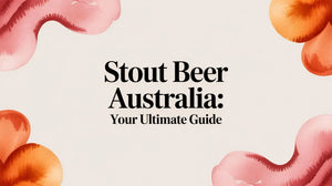 Stout Beer Australia: Your Ultimate Guide, showcasing the best stout beer Australia options.