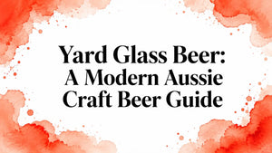 yard glass beer guide