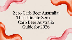 Zero Carb Beer Australia: The Ultimate Guide for 2026 with colorful design elements.